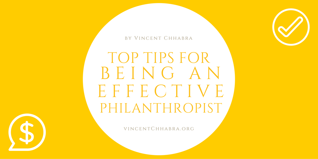 Top Tips for Being An Effective Philanthropist by Vincent Chhabra